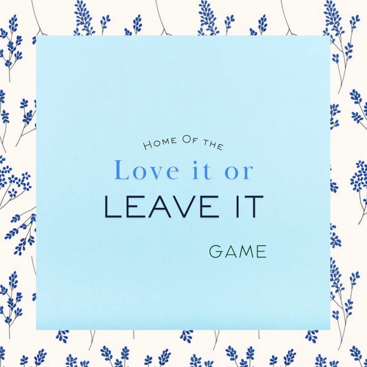LOVE IT OR LEAVE IT